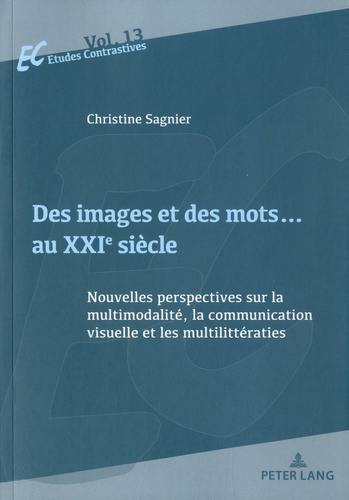 Des images et des mots... au XXIe siècle. Nouvelles perspectives sur la multimodalité, la communicat