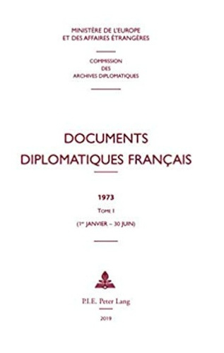 Documents diplomatiques français 1973. Tome 1, 1er janvier - 30 juin