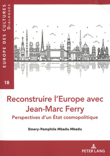 Reconstruire l’Europe avec Jean-Marc Ferry. Perspectives d’un Etat cosmopolitique