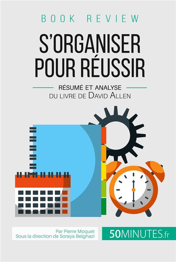 Book review : S'organiser pour réussir. Résumé et analyse du livre de David Allen