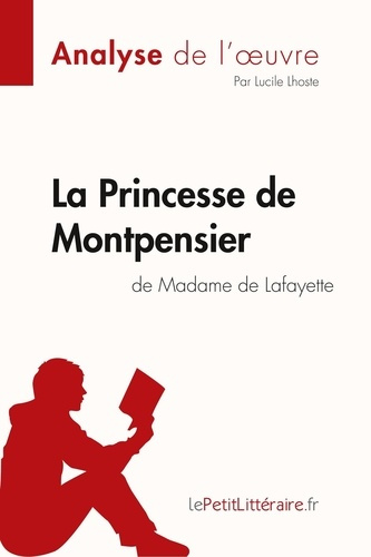 La Princesse de Montpensier de Madame de Lafayette (Analyse de l'oeuvre). Analyse complète et résumé