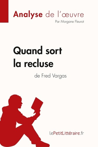 Quand sort la recluse de Fred Vargas (Analyse de l'oeuvre). Analyse complète et résumé détaillé de l