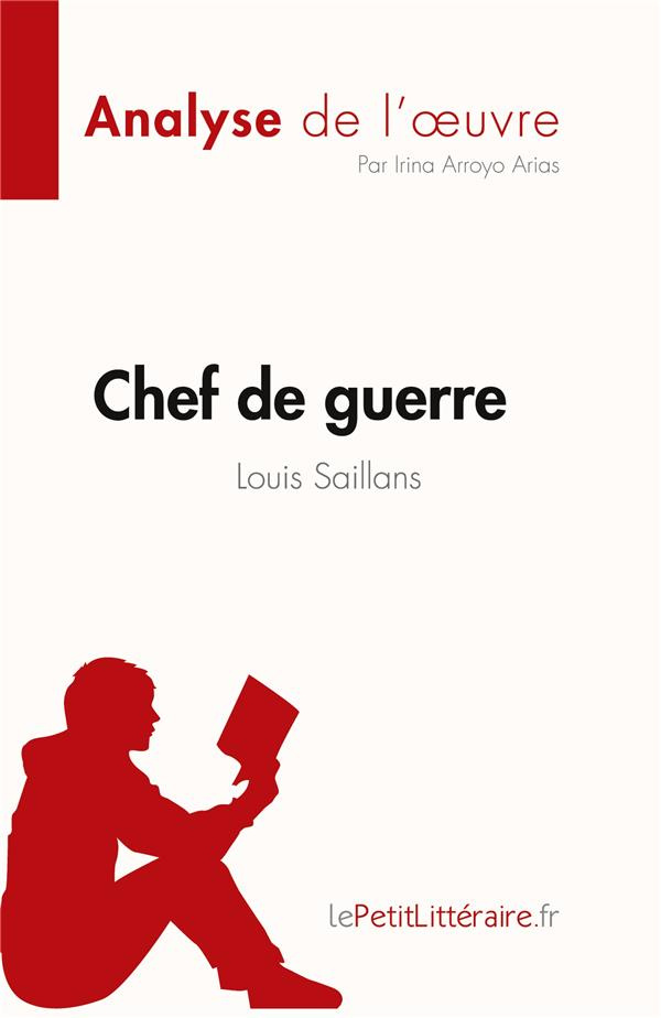 Chef de guerre de Louis Saillans (Analyse de l'oeuvre). Résumé complet et analyse détaillée de l'oeu