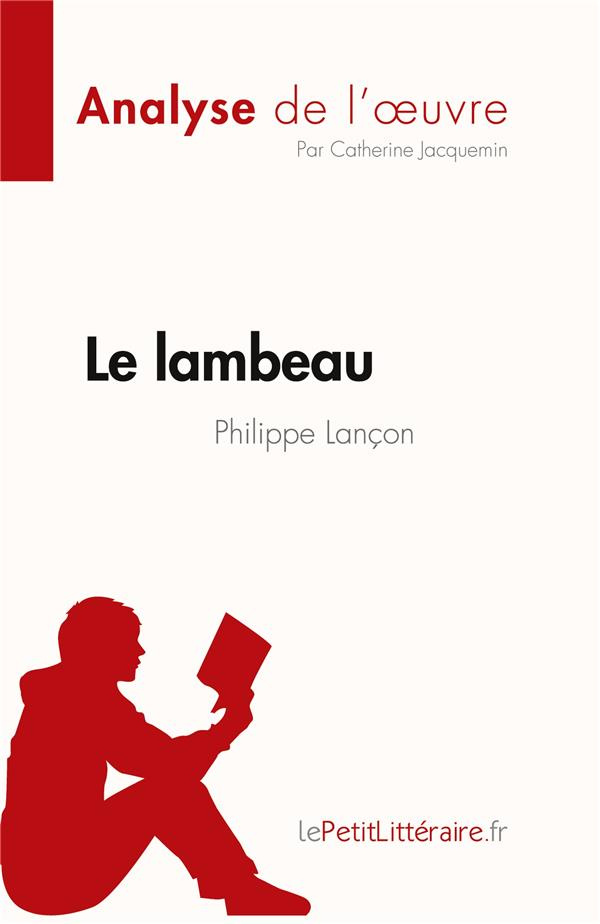 Le lambeau de Philippe Lançon (Analyse de l'oeuvre). Résumé complet et analyse détaillée de l'oeuvre