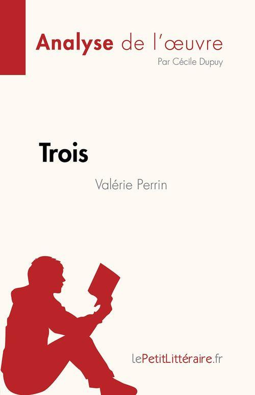 Trois de Valérie Perrin (Analyse de l'oeuvre). Résumé complet et analyse détaillée de l'oeuvre