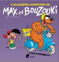 4 hilarantes aventures de Max et Bouzouki