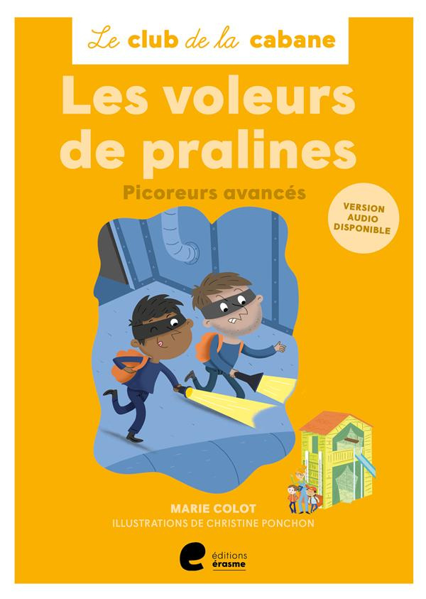Le club de la cabane : Les voleurs de pralines. Picoreurs avancés [ADAPTE AUX DYS