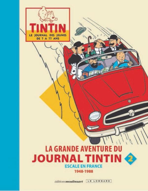 La grande aventure du journal Tintin Tome 2 : Escale en France, 1948-1988