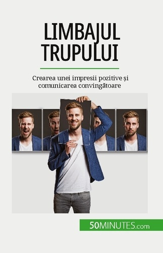 Limbajul trupului. Crearea unei impresii pozitive ?i comunicarea convingatoare