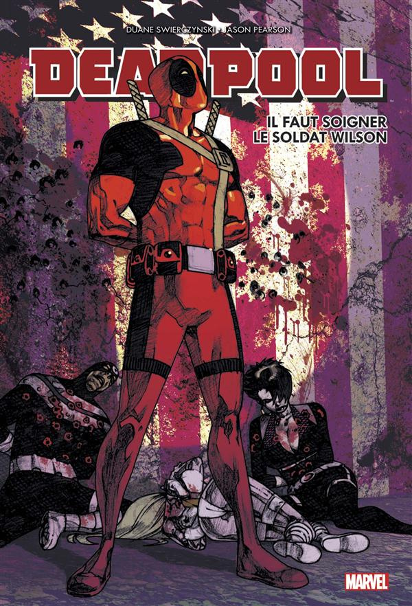 Deadpool - Il faut soigner le soldat Wilson / Il faut soigner le soldat Wilson