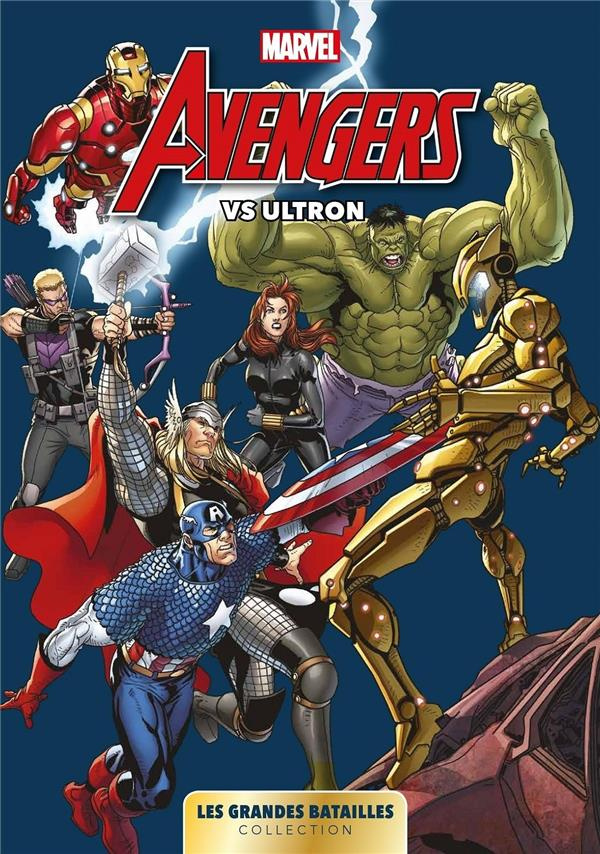 Marvel : Les grandes batailles. Tome 1, Avengers Vs Ultron