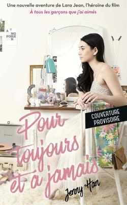 Les amours de Lara Jean Tome 3 : Pour toujours et à jamais