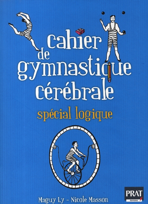 Cahier de gymnastique cérébrale. Spécial logique