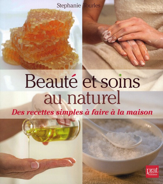 Beauté et soins au naturel. Des recettes simples à faire à la maison
