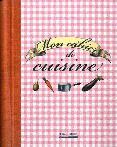 Mon cahier de cuisine
