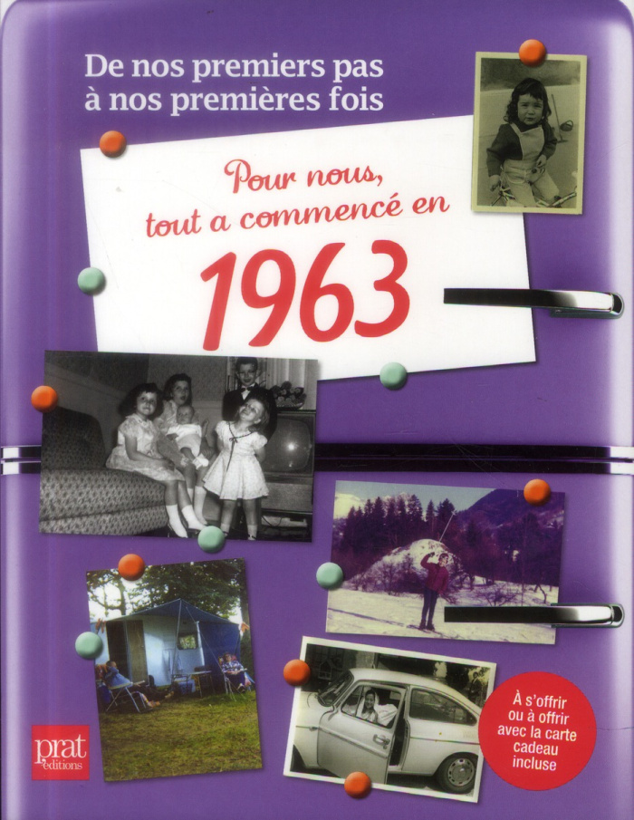 Pour nous tout a commencé en 1963. De nos premiers pas à nos premières fois