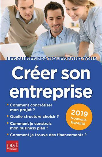 Créer son entreprise. Edition 2019