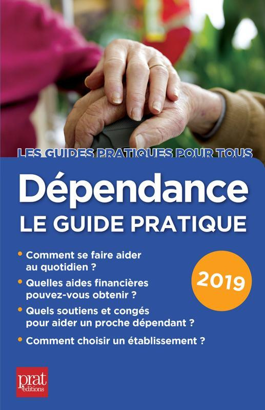 Dépendance. Le guide pratique, Edition 2019