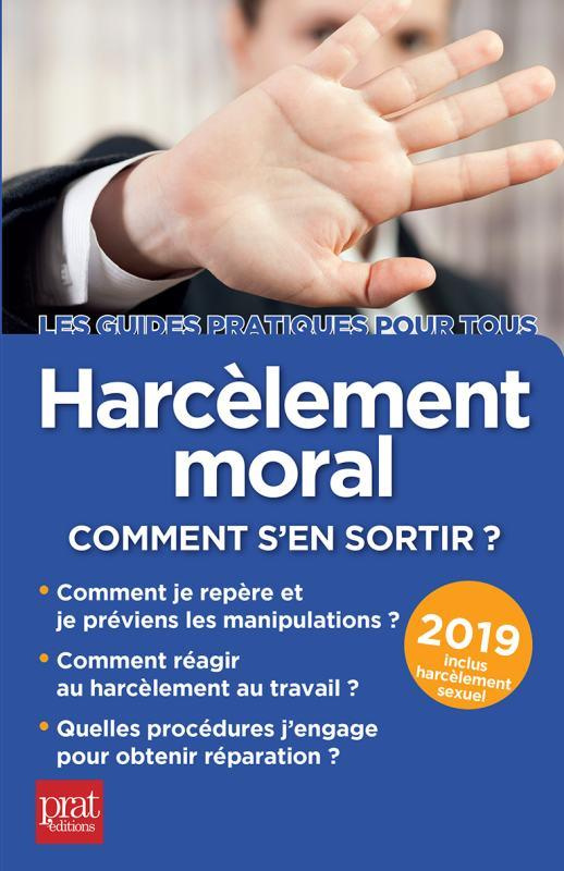 Harcèlement moral. Comment s'en sortir ? Edition 2019