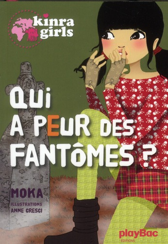 Kinra Girls Tome 4 : Qui a peur des fantômes ?