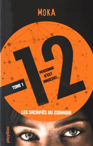 Douze Tome 1 : Les sacrifiés du zodiaque