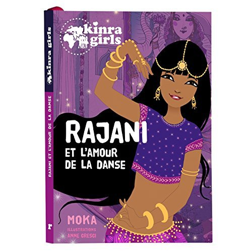Kinra Girls Tome R : Rajani et l'amour de la danse