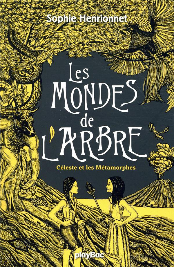 Les mondes de l'arbre Tome 3 : Céleste et les métamorphes
