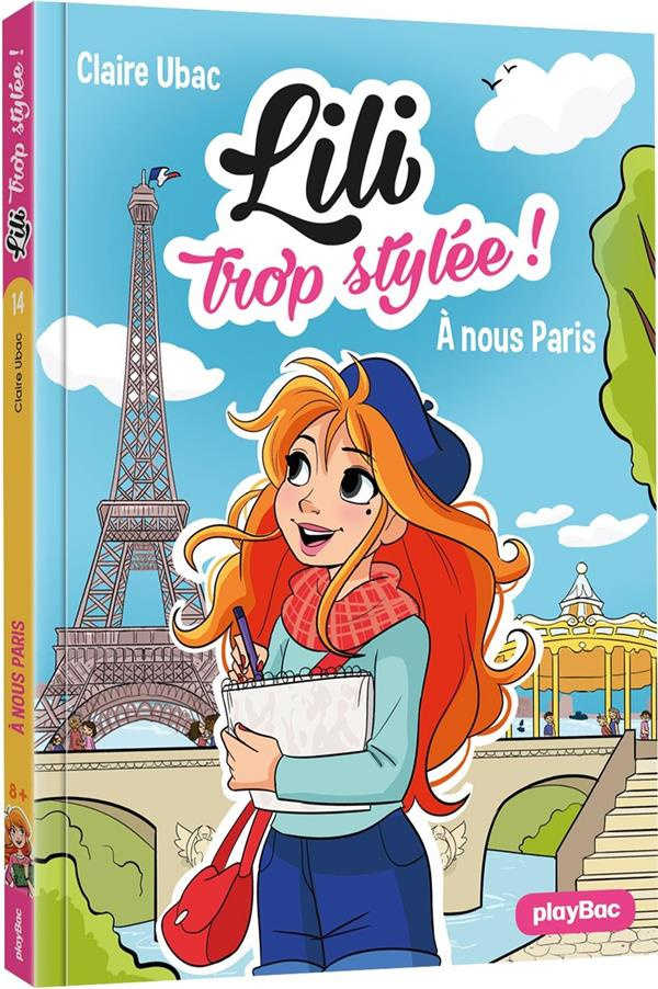 Lili trop stylée ! Tome 14 : A nous Paris !