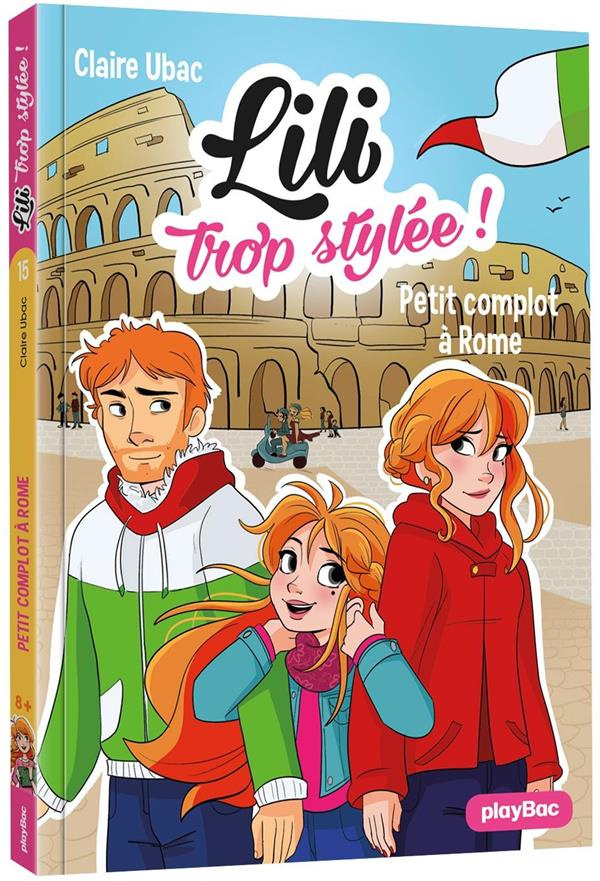 Lili trop stylée ! Tome 15 : Petit complot à Rome