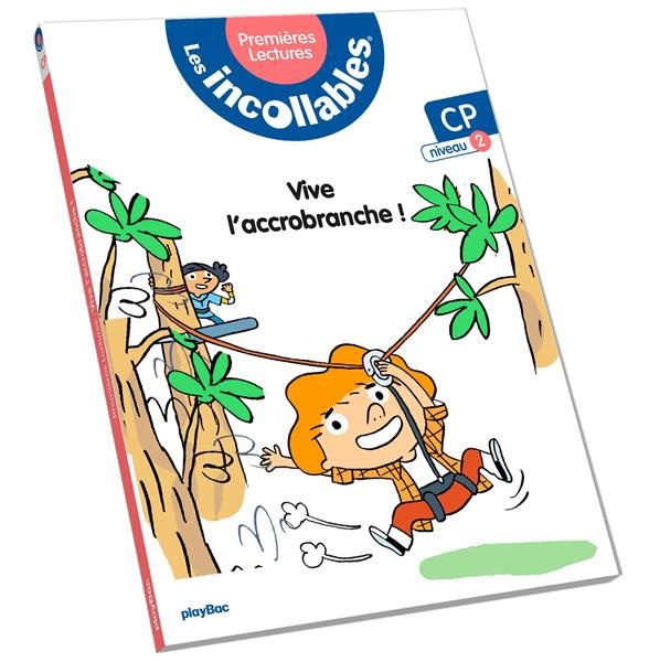 Les incollables Tome 5 : Vive l'accrobranche ! CP niveau 3
