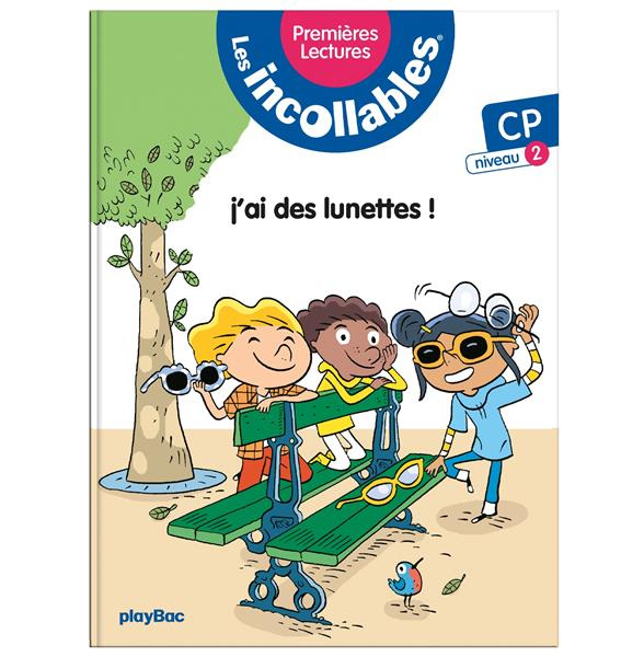 Les incollables Tome 7 : Zoé a cassé ses lunettes ! CP niveau 2