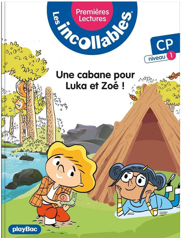 Les incollables Tome 14 : Une cabane pour Luka et Zoé ! CP niveau 1