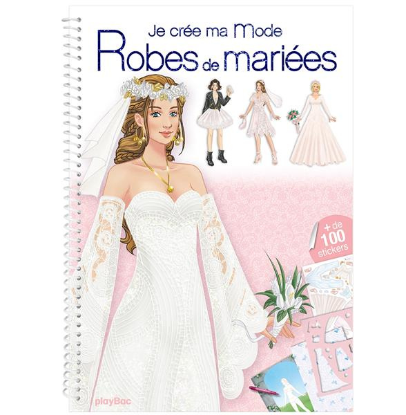 Je crée ma mode Robes de mariées.   de 100 stickers