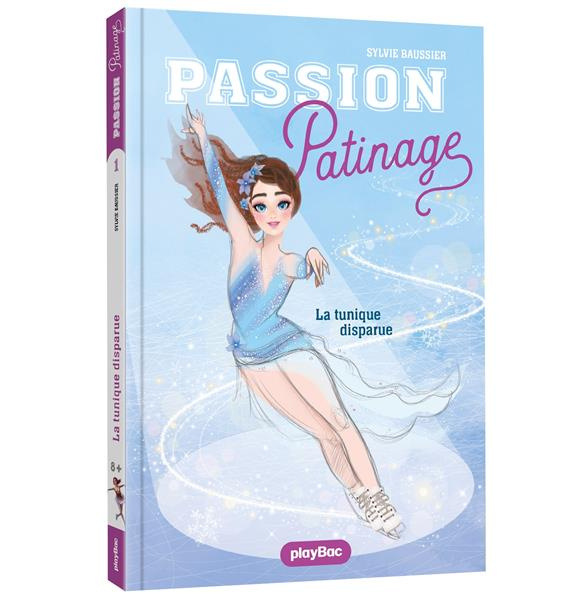 Passion Patinage Tome 1 : La Tunique disparue