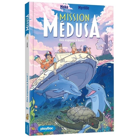Mission Médusa Tome 3 : Espions à bord !