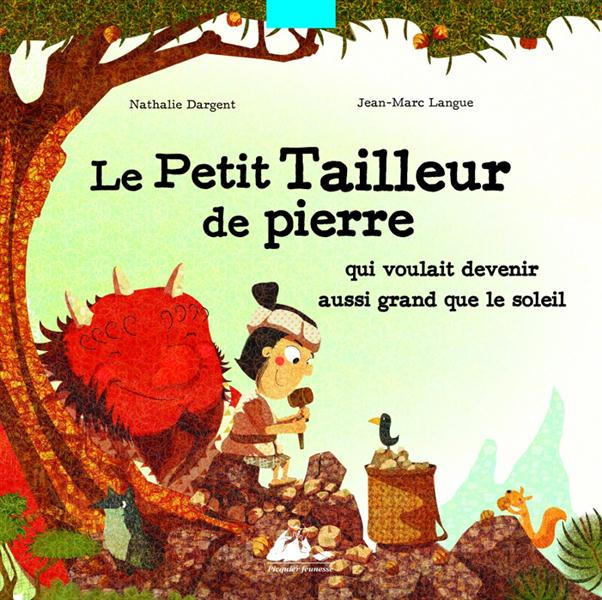 Le petit tailleur de pierre. Qui voulait devenir aussi grand que le soleil