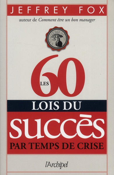 Les 60 lois du succès par temps de crise