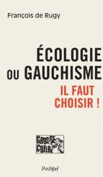 Ecologie ou gauchisme. Il faut choisir !