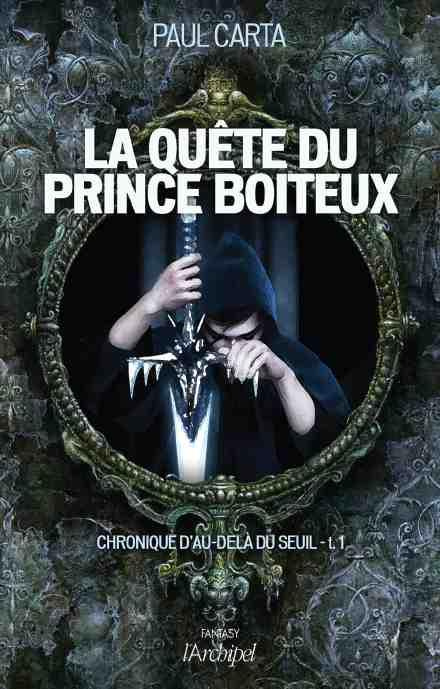 Chroniques d'au-delà du Seuil Tome 1 : La quête du prince boiteux