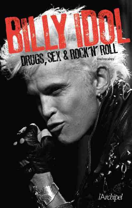 Drugs, sex, and rock'n'roll. Mémoires