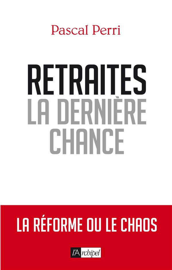 Retraites : la dernière chance