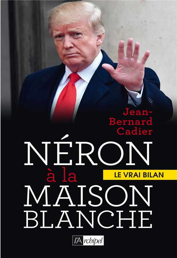 Néron à la Maison Blanche. Le vrai bilan