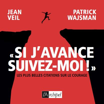 Ceux qui n'ont pas de courage ne savent pas ce qu'ils perdent !. Les plus belles citations sur le