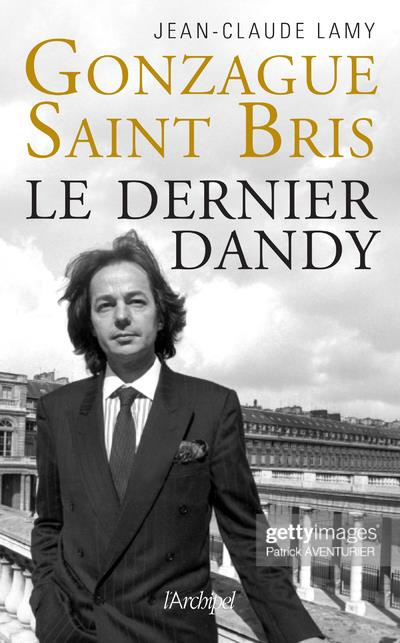 Gonzague Saint Bris. Le dernier dandy
