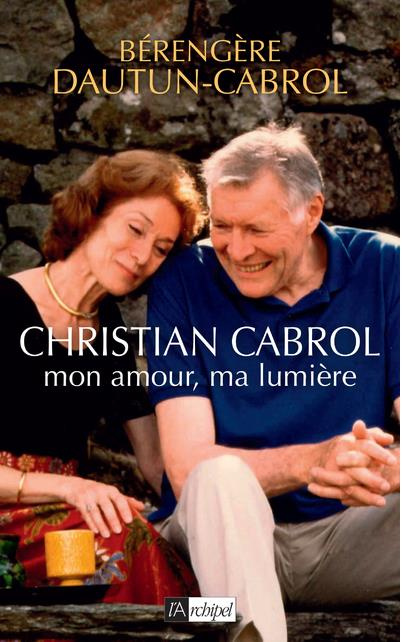Christian Cabrol, mon amour, ma lumière. Mémoires