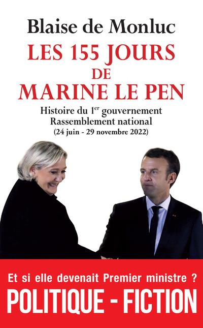 Les 155 jours de Marine Le Pen (21 juin - 22 novembre 2022)