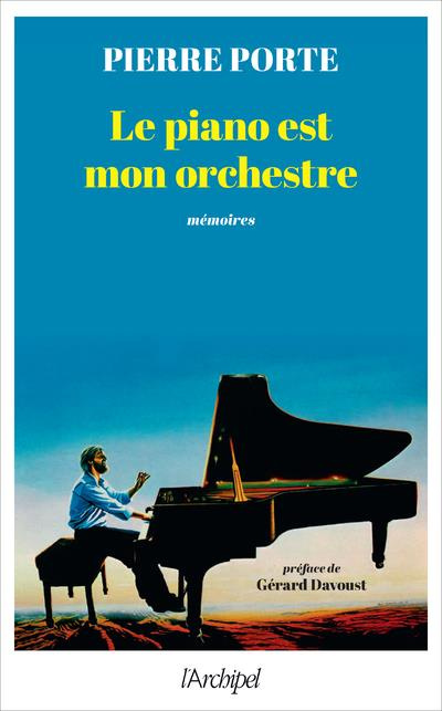 Le piano est mon orchestre
