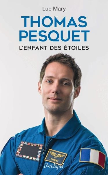 Thomas Pesquet. L'enfant des étoiles