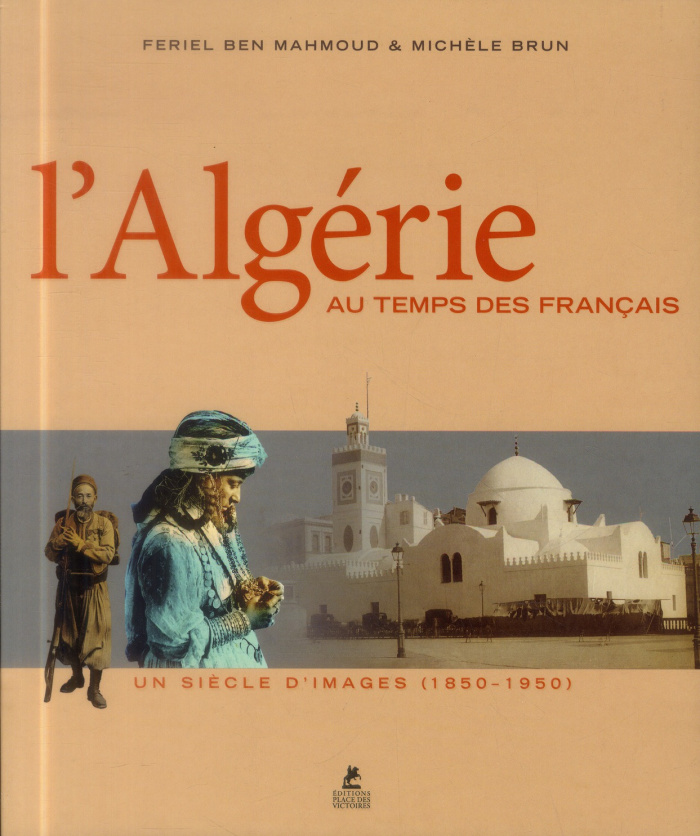 L'Algérie au temps des français