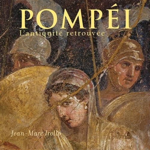Pompéi. L'antiquité retrouvée